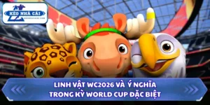 Linh Vật WC2026 Và Ý Nghĩa Trong Kỳ World Cup Đặc Biệt 11 Linh vật WC2026