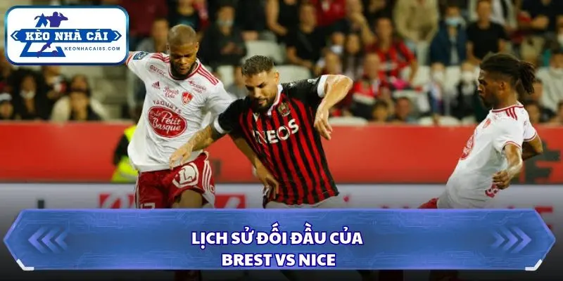 Brest từng giành chiến thắng đậm trước Nice tại Francis-Le Blé