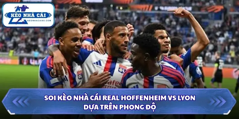 Soi Kèo Nhà Cái Hoffenheim vs Lyon Lúc 02h00 Ngày 23/10 – Europa League 1 Dự đoán phong độ Soi kèo nhà cái Hoffenheim vs Lyon