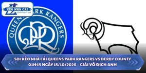 Soi Kèo Nhà Cái Queens Park Rangers vs Derby County Lúc 01h45 Ngày 15/10/2026 – Giải Vô Địch Anh 5 Soi kèo nhà cái Queens Park Rangers vs Derby County