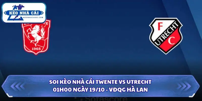 Soi Kèo Nhà Cái Twente vs Utrecht Lúc 01h00 Ngày 19/10 - VĐQG Hà Lan 2 Soi kèo nhà cái Twente vs Utrecht